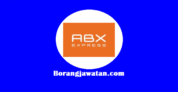 Jawatan Kosong ABX Express (M) Sdn Bhd, Pelbagai Kekosongan Terkini