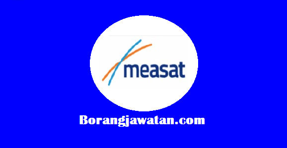 Kekosongan Terkini Di MEASAT Satellite Systems Sdn. Bhd, Pelbagai Jawatan