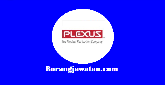 Kekosongan Terkini Plexus Manufacturing Sdn Bhd, Pelbagai Jawatan Ditawarkan