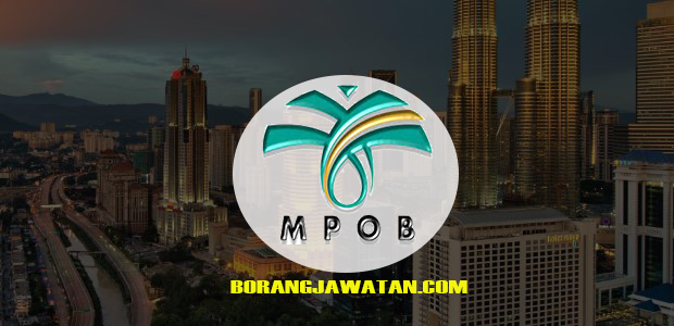 Jawatan Kosong Lembaga Minyak Sawit Malaysia (MPOB), Mohon Sekarang